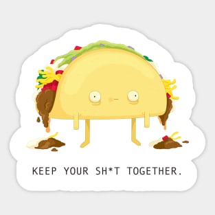 Keep your Sh*t Together! Sticker